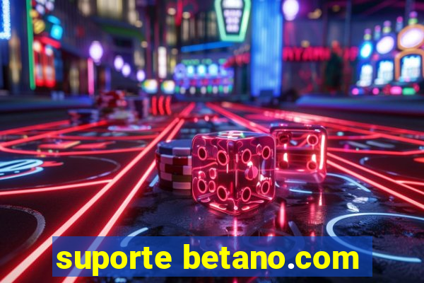 suporte betano.com